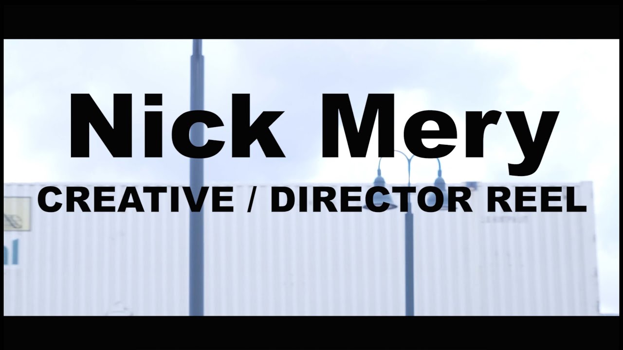 Nick Mery | Creative Reel