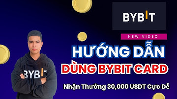 Hướng Dẫn Dùng Bybit Card 2025 | Nhận Thưởng 30,000 USDT Cực Dễ