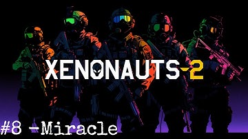 Xenonauts 2 - Early Access Campaign - 8 Miracle