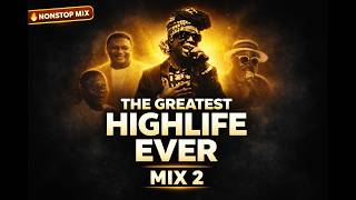 Celebrating Ghanaian Highlife Music LEGENDS MIX II