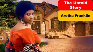 The Untold Story of Aretha Franklin (Lifestyle, Cause of Death, Net Worth & Career)