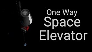 The One Way Space Elevator [ KSP ]