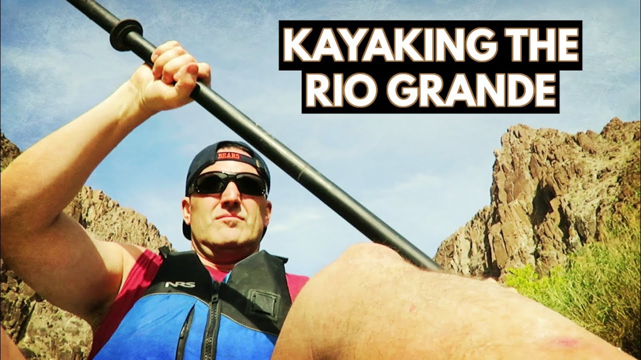 Rio Grande National River - Kayaking the International Border