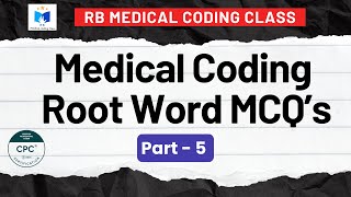 "Medical Coding Root Words Quiz – MCQs for Beginners | Part 5  , Master in CPC , CCS exam