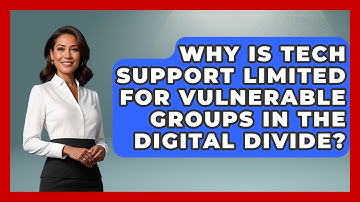 Why Is Tech Support Limited For Vulnerable Groups In The Digital Divide? - Demographic Data Answers