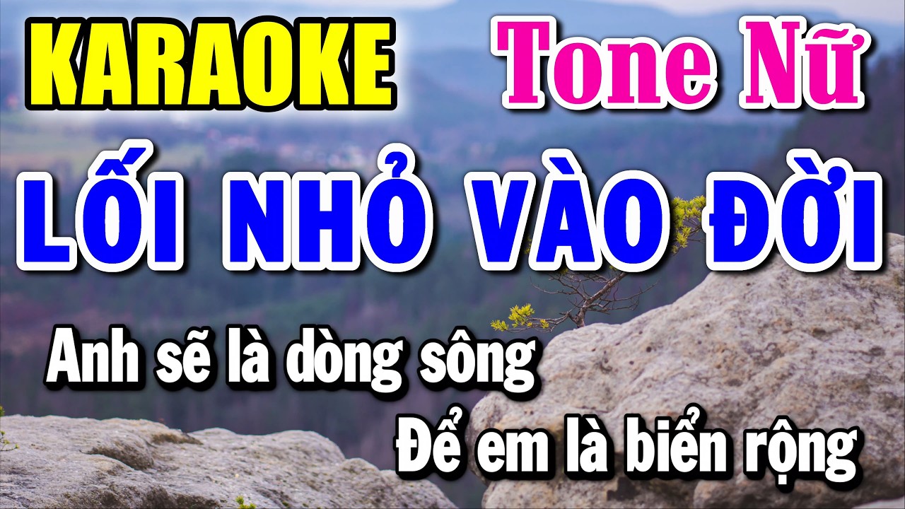 Lối Nhỏ Vào Đời - Karaoke ✦ Tone Nữ ✦ Beat Mới | Yêu ca hát - Love Singing |