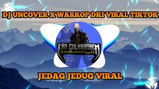 DJ UNCOVER X WARKOP DKI REMIX FULL BASS VIRAL TIKTOK