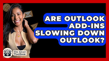 Are Outlook Add-ins Slowing Down Outlook? - TheEmailToolbox.com