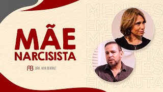 MÃE NARCISISTA | ANA BEATRIZ