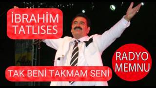 İbrahim Tatlıses - Tak Beni Takmam Seni * Yüksek Kalite * HD * 2017 Resimi