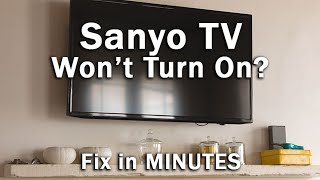 How to Fix a Sanyo TV that Won't Turn On