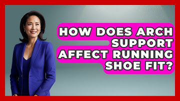 How Does Arch Support Affect Running Shoe Fit? - Running Beyond Limits