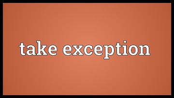 Take exception Meaning