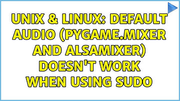 Unix & Linux: Default audio (Pygame.mixer and alsamixer) doesn
