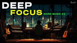 Deep Focus – Night Coding, Concentration & Work Music #2