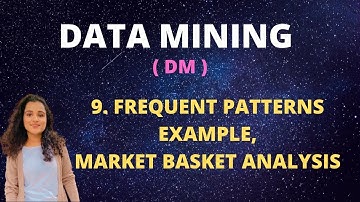 #9 Frequent Patterns - Example, Market Basket Analysis |DM|