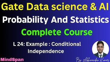 24. Example: Conditional Independence .Probability for Gate data science and ai .Abhinandan #gateda