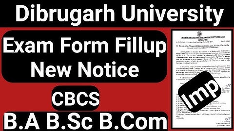Dibrugarh University New Exam Form Fillup Notice || B.A B.Sc B.Com