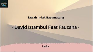 David Iztambul feat Fauzana - Sawah Indak Bapamatang || Lirik