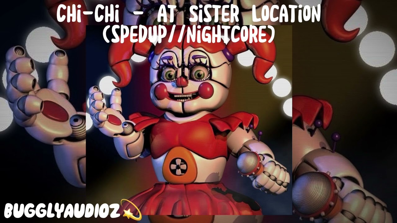 Chi-Chi - At Sister Location (spedup//nightcore)
