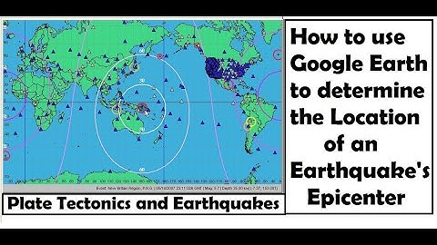 How to Use Google Earth to Determine the Location of an Earthquake