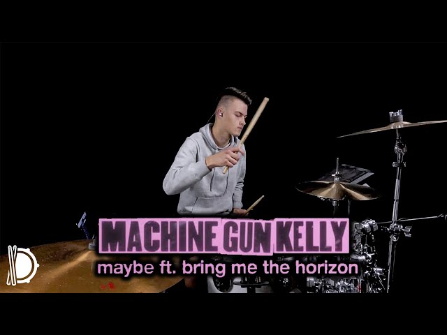 maybe ft. Bring Me The Horizon - Machine Gun Kelly | Drum Cover class=