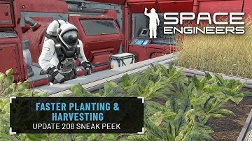 Space Engineers Update 208 Sneak Peek - Faster Planting & Harvesting