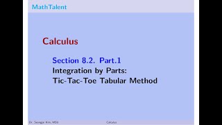 MathTalent Calculus Section 8.2 Part 1 Integration by Parts Tic Tac Toe Tabular Method