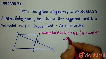 From the given diagram, in which ABCD is a Parallelogram, ABL is a line segment and E is a mid -...