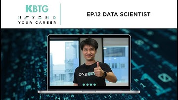 KBTG Beyond Your Career: Data Scientist