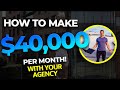 SMMA: How To Make $40,000 A Month With Your Agency (Agency Incubator Student Interview)