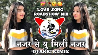 Najar Se U Mili Nazar DJ Song || नजर से यु मिली नजर ||Nasha Ye Pyar Ka Nasha Hai ||DJ AKKI REMIX