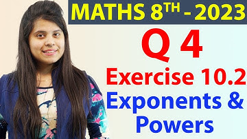Q 4 - Ex 10.2 - Exponents and Powers - NCERT Maths Class 8th - Chapter 10, New Syllabus 2023 CBSE