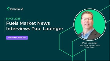 NACS 2025: Fuels Market News Interviews Paul Lauinger