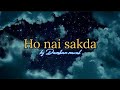 Ho Nai Sakda Darshan Raval Lyrics Video mp3