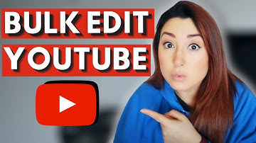 how to bulk edit on youtube