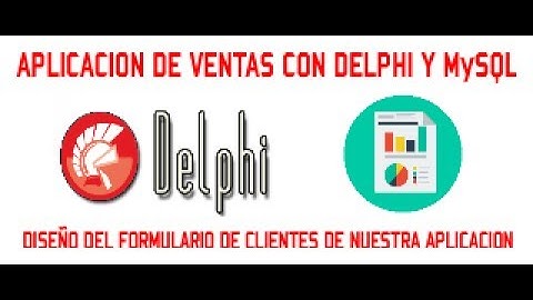 DISEÑO DEL FORMULARIO CLIENTES - APLICACION DE VENTAS CON DELPHI y MySQL - VIDEO 27/30