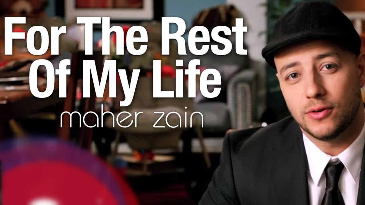 For the rest of my life maher. For the rest of my Life Махер Зейн. Maher Zain for the rest of my Life перевод. Maher Zain for the rest of my Life как петь. Maher Zain for the rest of my Life Kurdish Subtitle.