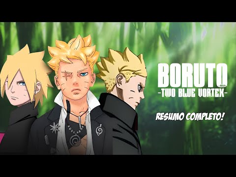 BORUTO TWO BLUE VORTEX RESUMO COMPLETO (1-17)
