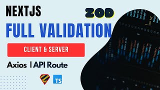 Full Validation in Next.js 14: Client & Server Side | Zod | TypeScript | Axios