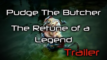 [Trailer] Pudge The Butcher [The Return of a Legend]