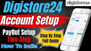 Digistore24 Account Setup | Payout And Two Step Authentication | Step By Step Full Guide 2023 HINDI