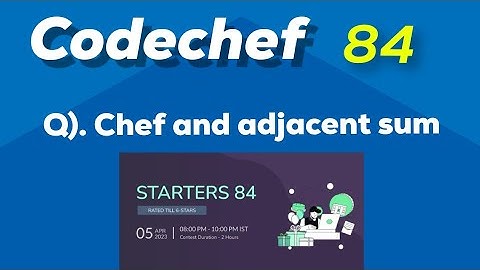 Codechef starter 84 || Chef and adjacent sum easy solution