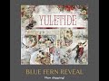 Blue Fern Yuletide Reveal