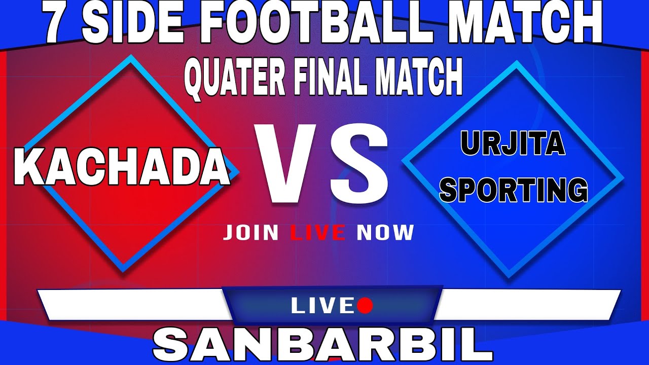 QUATAR FINAL MACH II KACHADA 🆚 URJITA SPORTING II 7TH SITE II SANBARBIL ...