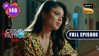 Sanak | Crime Patrol 2.0 - Ep 146 | Full Episode | 26 Sep 2022