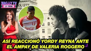 Así reaccionó Yordy Reyna ante la presunta infidelidad de Valeria Roggero a Anderson Santamaría