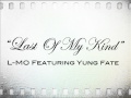 Last of my kind lmo feat yung fate