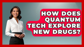 How Does Quantum Tech Explore New Drugs? - Quantum Tech Explained