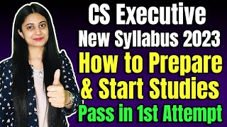 🎯CS Executive NEW Syllabus 2023 ✅How to Prepare &amp; Start Studies🥇Pass CS Executive in 1st Attempt